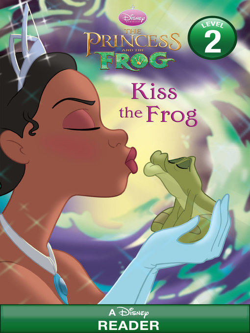 Title details for Kiss the Frog by Disney Books - Available